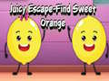 Mchezo Juicy Escape-Find Sweet Orange