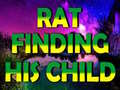 Mchezo Rat Finding His Child