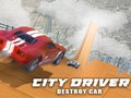 Mchezo City Driver: Destroy Car