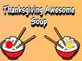 Mchezo Thanksgiving Awesome Soup
