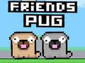 Mchezo Friends Pug