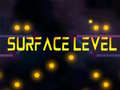 Mchezo Surface Level