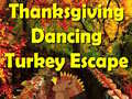 Mchezo Thanksgiving Dancing Turkey Escape