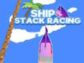 Mchezo Ship Stack Racing