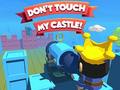Mchezo Dont't Touch My Castle!