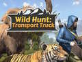Mchezo Wild Hunt: Transport Truck 