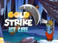Mchezo Gold Strike Icy Cave