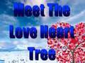 Mchezo Meet The Love Heart Tree