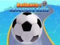 Mchezo Rollance: Adventure Balls 