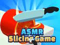 Mchezo Asmr Slicing Game
