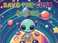 Mchezo Save The Cute Aliens