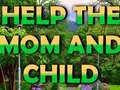 Mchezo Help The Mom And Child