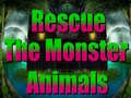 Mchezo Rescue The Monster Animals