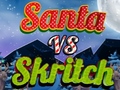 Mchezo Santa vs Skritch