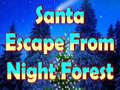 Mchezo Santa Escape From Night Forest