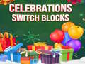 Mchezo Celebrations Switch Blocks