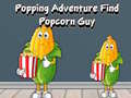 Mchezo Popping Adventure Find Popcorn Guy
