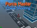 Mchezo Force Master Chase Shooting