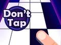 Mchezo Don't Tap