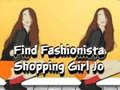 Mchezo Find Fashionista Shopping Girl Jo