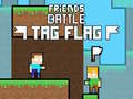 Mchezo Friends Battle Tag Flag