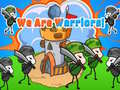 Mchezo We Are Warriors!