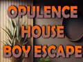 Mchezo Opulence House Boy Escape