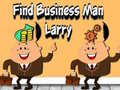Mchezo Find Business Man Larry