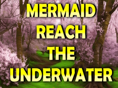 Mchezo Mermaid Reach The Underwater