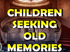 Mchezo Children Seeking Old Memories