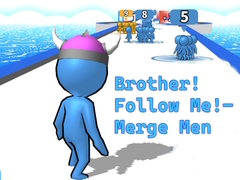 Mchezo Brother!Follow Me! - Merge Men