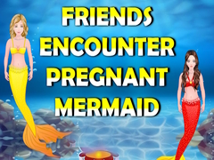 Mchezo Friends Encounter Pregnant Mermaid