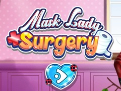Mchezo Mask Lady Surgery