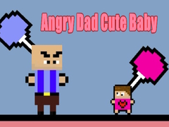 Mchezo Angry Dad Cute Baby