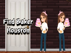 Mchezo Find Baker Houston