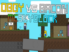 Mchezo Obby vs Bacon: MCSkyblock