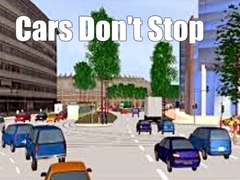 Mchezo Cars Don't Stop