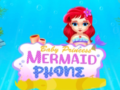 Mchezo Baby Princess Mermaid Phone