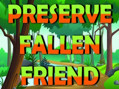 Mchezo Preserve Fallen Friend