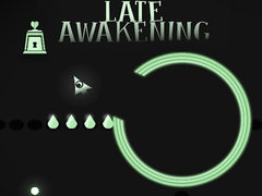 Mchezo Late Awakening