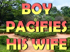 Mchezo Boy Pacifies His Wife