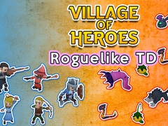 Mchezo Village of Heroes: Roguelike TD