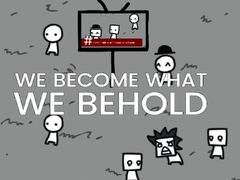 Mchezo We Become What We Behold