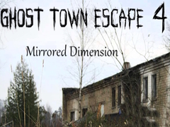 Mchezo Ghost Town Escape 4 Mirrored Dimension