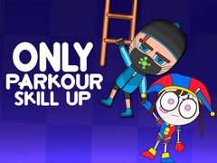 Mchezo Only Parkour Skill up
