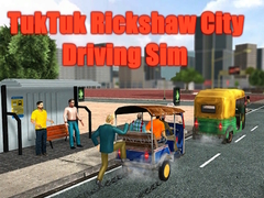 Mchezo TukTuk Rickshaw City Driving Sim