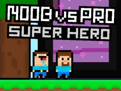 Mchezo Noob vs Pro Super Hero