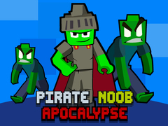 Mchezo Pirate Noob Apocalypse