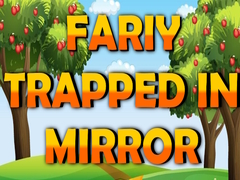 Mchezo Fairy Trapped in Mirror 