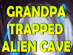 Mchezo Grandpa Trapped Alien Cave